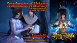 Eps 05 | Grandmaster of Alchemy 丹道宗师 Sub Indo