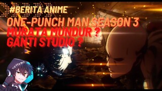 One-Punch Man Season 3 - Murata Mundur? Ganti Studio?