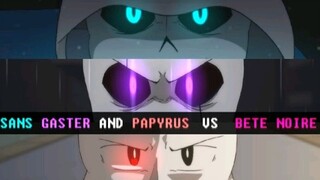 【Glitchtale动画】Sans,Gaster&Papyrus vs Bete Noire