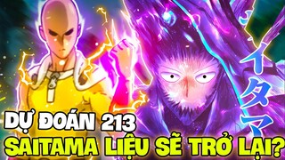 DỰ ĐOÁN OPM 213 | LIỆU SAITAMA CÓ TRỞ LẠI?! | GAROU ĐỤNG ĐỘ KING ĐẠI ĐẾ?!