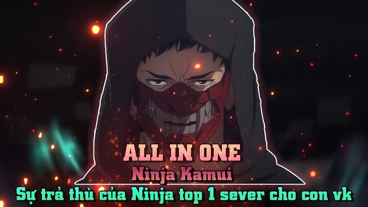 TÓM TẮT ANIME | Sự Trả Thù Của Ninja Top 1 Sever Cho Con Vợ | Ninja kamui Tập 1-5 | Review Anime Hay