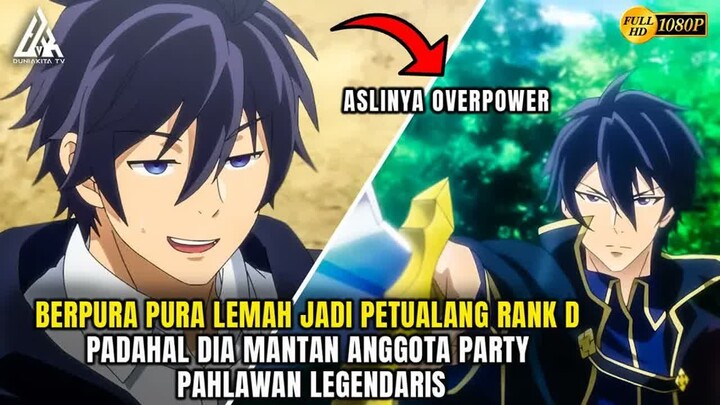 PRIA INI DIANGGAP BEBAN DAN DIUSIR OLEH PARTY PADAHAL PAHLAWAN OVERPOWER HIGH IQ++