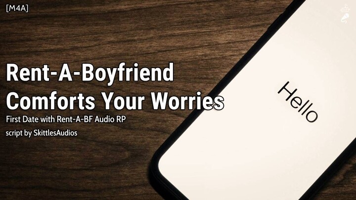 Rent-A-Boyfriend Comforts Your Worries [M4A] [First Date] [Comfort] [Anxiety]