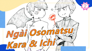 [Ngài Osomatsu Vẽ tay MAD] [Kara & Ichi] Mày là một đứa trẻ vô dụng_2