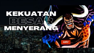 KEKUATAN BESAR MENYERANG - (EPIC AMV ONE PIECE)