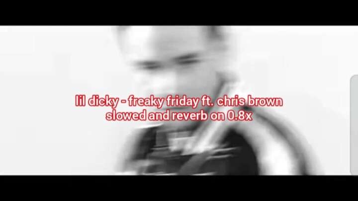 lil dicky - freaky friday ft. chris brown (slowed + reverb on 0.8x)