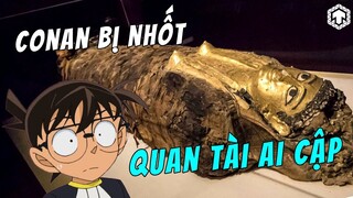 Conan Bị Nhốt Trong Quan Tài Ai Cập - Dã Tâm Đằng Sau Vở Kịch | Conan | Ten Anime