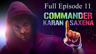 Commander Karan Saxena Season 1 Episode 11 | Commander Karan Saxena Season 1 2024 | Indian Tv Show