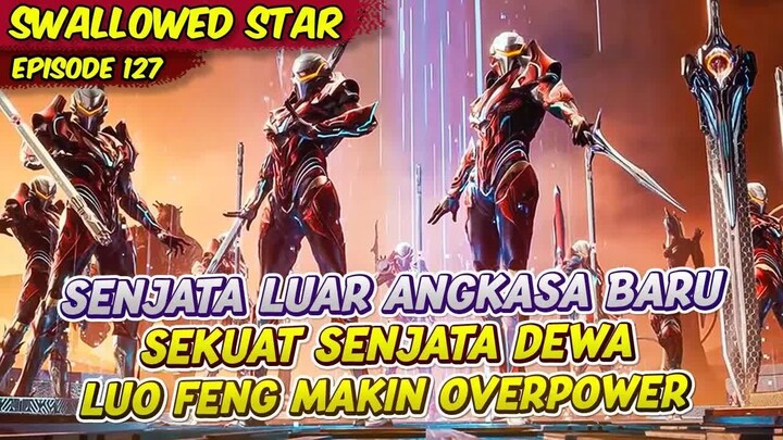 LUO FENG AKAN MENGIKUTI KOMPETISI PARA GENIUS ｜ SWALLOWED STAR ｜ EPS 127