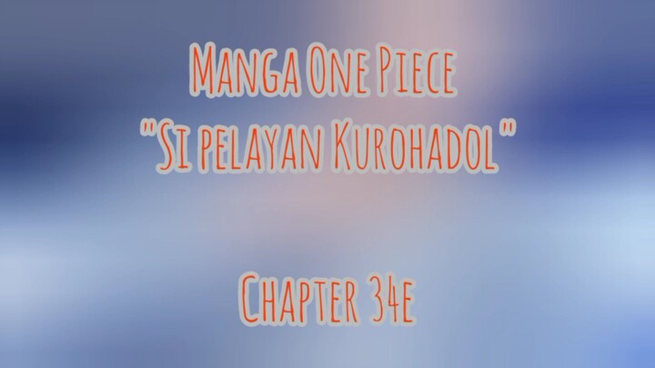 [Manga One Piece] - Si Pelayan Kurohadol 34E