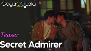 Secret Admirer ทีเซอร์อย่างเป็นทางการ กาก้าOOLala Original