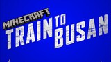 Train to Busan - Minecraft Edition