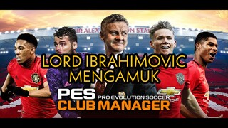 LORD IBRAHIMOVIC MENGAMUK DENGAN MEMBANTAI MUSUH (PES CLUB MANAGER) SEASON