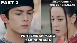 SEORANG PANGERAN YG BERPURA PURA MENJADI WARGA BIASA - ALUR CERITA THE LONG BALLAD - PART 1