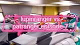 lupinranger vs patranger episode 7