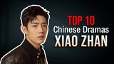 Top 10 Xiao Zhan Drama List 2023-2016 | You Must Watch