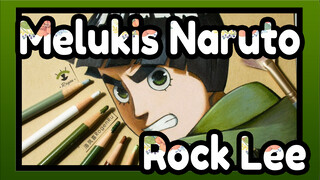 [Melukis Naruto] Tidak Sulit Sekali! Melukis Rock Lee Dengan Pena Warna!