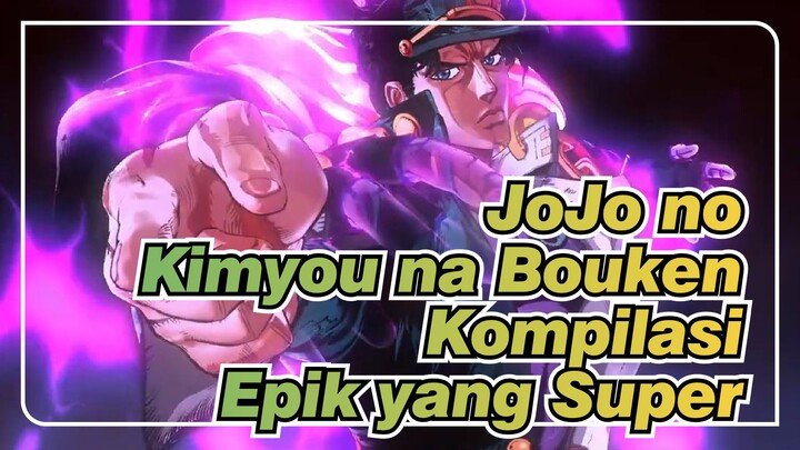 JoJo no Kimyou na Bouken | Kompilasi Epik yang Super