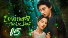 Loving the Lie - Episode 5 [Eng Sub]