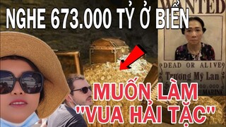 Thử Thách Đi Tìm Kho Báu Trương Mỹ Lan: 673.000 Tỷ Dưới Biển Ai Cũng Muốn Làm "Vua Hải Tặc"