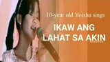 Ikaw ang Lahat sa Akin COVER by 10-year old YESSHA