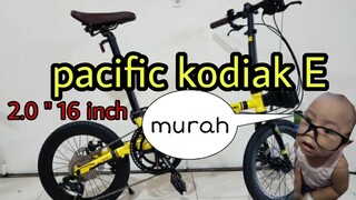 unboxing dan riview sepeda lipat pacific kodiak E 2.0 " 16 inch lawan summer pro