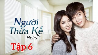 Những Người Thừa Kế Lồng Tiếng Tập 6 - PhimHanTivi