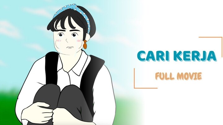 CARI KERJA FULL MOVIE - CLAnimasi