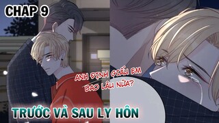 Đam mỹ || Trước Và Sau Ly Hôn - Chap 9: Anh Định Giấu Em Bao Lâu Nữa?