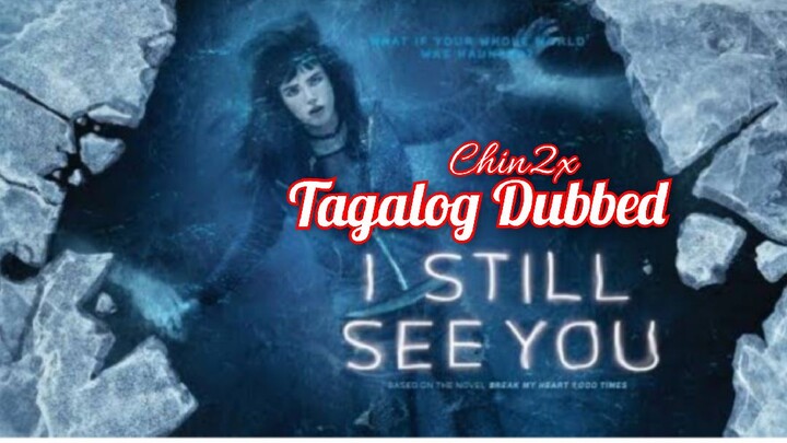 I Still See You (2018) Tagalog Dubbed l Horror l Fantasy l Sci-Fi