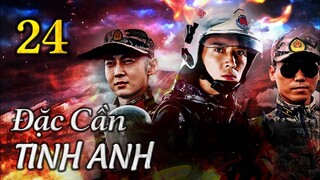 ĐẶC CẦN TINH ANH - Tập 24 | Phim Hành Động Trung Quốc Cực Đỉnh 2023 | ChinaZone Phim Thuyết Minh