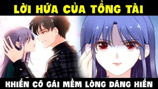 Quyền thiếu gia, vợ anh lại chạy mất rồi Phần 28 - Lời hứa của tổng tài