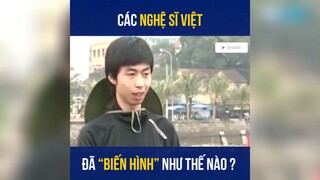 các nghệ sĩ Việt đã biến hình như thế nào ? #showbiz