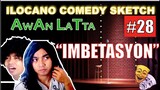 ILOCANO COMEDY SKETCH 28 || "IMBITASYON"