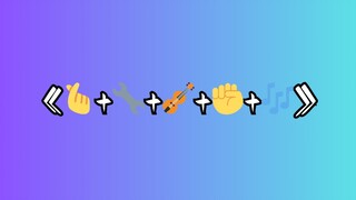 《🫰+🔧+🎻+✊+🎶》