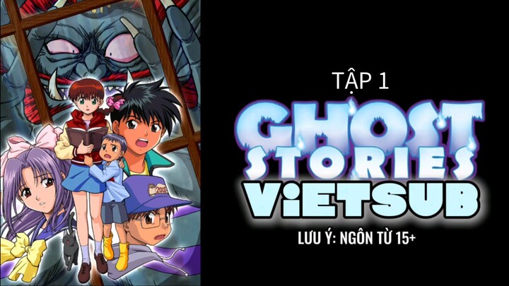 GHOST STORIES - TẬP 1: Đêm Nay, Linh Hồn Tái Sinh!! Amanojaku – Thiên Tà Quỷ