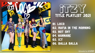 ITZY BEST SONGS [PLAYLIST FOR MOTIVATION AND CHEER UP] TITLE PLAYLIST