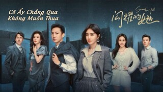 [Tập 6] | Cô Ấy Chẳng Qua Không Muốn Thua (Stand or Fall) (2023) | [VIETSUB]