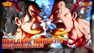 TERBONGKAR!!! GARP TERNYATA PEMILIK HAOSHOKU HAKI TERTINGGI?! HAKI ROGER KALAH TOTAL?!