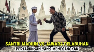 VIRAL!! SANTRI MADIUN VS JAWARA SOMBONG DI PELABUHAN CILACAP - PERTARUNGAN YANG