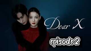 Dear X ( English subtitle) episode 2