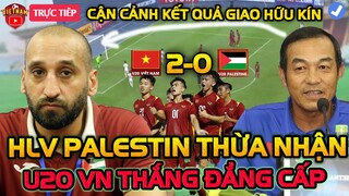 Kết Quả U20 Việt Nam 2-0 U20 Palestine, HLV Nói Một Câu Thắp Sáng Niềm Tin NHM Cả Nước