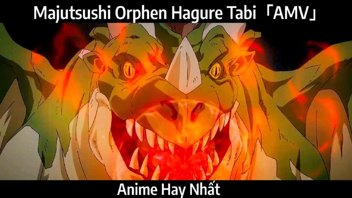 Majutsushi Orphen Hagure Tabi「AMV」Hay Nhất