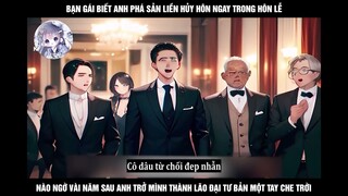 Truyện Tranh: Bạn Gái Biết Anh Phá Sản Liền Hủy Hôn Ngay Trong Hôn Lễ