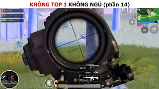 Không top 1 không ngủ (p14)