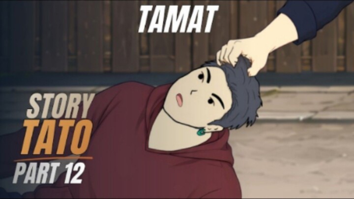 STORY TATO PART 12 (TAMAT) - Drama Animasi