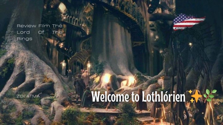 TLOTR Review Part 5 | Lothlórien: Ketika Dunia Mendadak Jadi Tenang & Berbahaya Sekaligus 🌙✨
