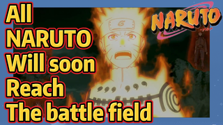 All NARUTO Will soon Reach The battle field
