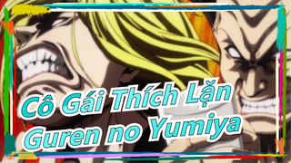 [Cô Gái Thích Lặn] Guren no Yumiya + Cô Gái Thích Lặn = ?