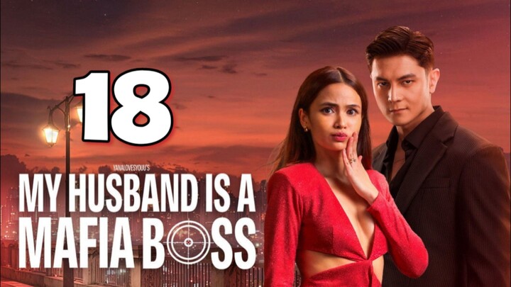 My Husband Is a Mafia BOSS - Episode 18 engsub